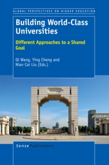 Building World-Class Universities : Different Approaches to a Shared Goal