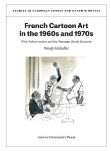 French Cartoon Art in the 1960s and 1970s : Pilote hebdomadaire and the Teenager Bande Dessinee