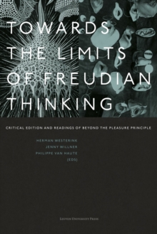 Towards the Limits of Freudian Thinking : Critical Edition and Readings of Beyond the Pleasure Principle
