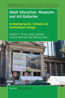 Adult Education, Museums and Art Galleries : Animating Social, Cultural and Institutional Change