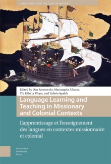 Language Learning and Teaching in Missionary and Colonial Contexts : L'apprentissage et l'enseignement des langues en contextes missionnaire et colonial
