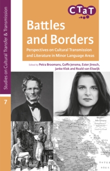 Battles and Borders : Perspectives on Cultural Transmission and Literature in Minor Language Areas
