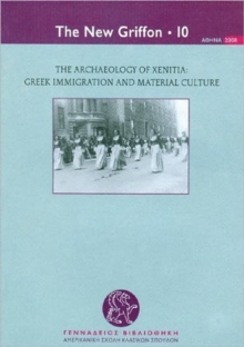 The Archaeology of Xenitia : Greek Immigration and Material Culture