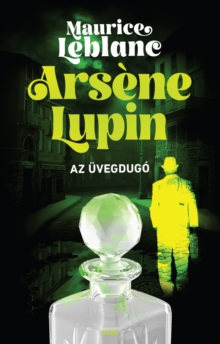 Arsene Lupin -Az uvegdugo