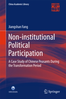 Non-institutional Political Participation : A Case Study of Chinese Peasants During the Transformation Period