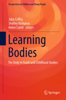 Learning Bodies : The Body in Youth and Childhood Studies