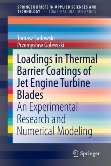 Loadings in Thermal Barrier Coatings of Jet Engine Turbine Blades : An Experimental Research and Numerical Modeling