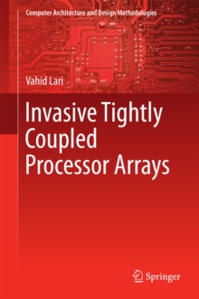 Invasive Tightly Coupled Processor Arrays