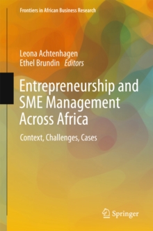 Entrepreneurship and SME Management Across Africa : Context, Challenges, Cases