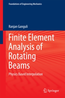 Finite Element Analysis of Rotating Beams : Physics Based Interpolation