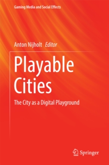 Playable Cities : The City as a Digital Playground