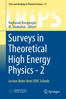 Surveys in Theoretical High Energy Physics - 2 : Lecture Notes from SERC Schools