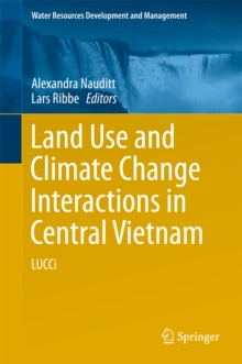 Land Use and Climate Change Interactions in Central Vietnam : LUCCi