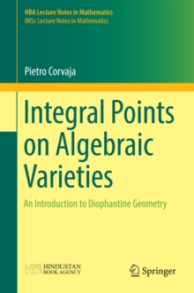 Integral Points on Algebraic Varieties : An Introduction to Diophantine Geometry