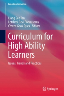 Curriculum for High Ability Learners : Issues, Trends and Practices