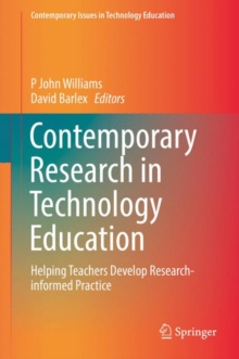 Contemporary Research in Technology Education : Helping Teachers Develop Research-informed Practice