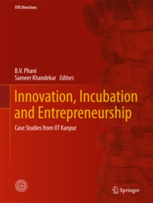 Innovation, Incubation and Entrepreneurship : Case Studies from IIT Kanpur