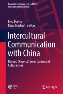 Intercultural Communication with China : Beyond (Reverse) Essentialism and Culturalism?
