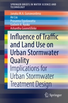 Influence of Traffic and Land Use on Urban Stormwater Quality : Implications for Urban Stormwater Treatment Design