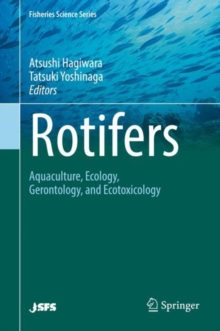 Rotifers : Aquaculture, Ecology, Gerontology, and Ecotoxicology