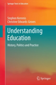 Understanding Education : History, Politics and Practice