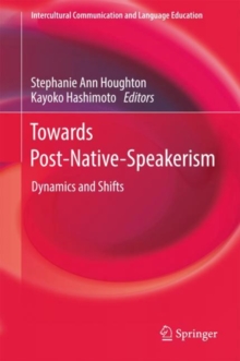 Towards Post-Native-Speakerism : Dynamics and Shifts