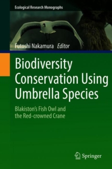 Biodiversity Conservation Using Umbrella Species : Blakiston's Fish Owl and the Red-crowned Crane