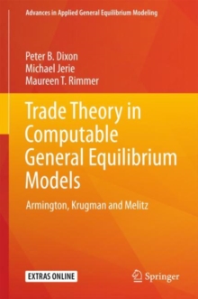 Trade Theory in Computable General Equilibrium Models : Armington, Krugman and Melitz