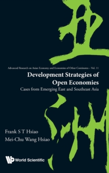 Development Strategies Of Open Economies: Cases From Emerging East And Southeast Asia