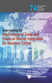 Understanding The Implications Of Trade And Financial Market Integration For Business Cycles