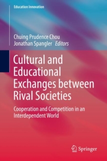 Cultural and Educational Exchanges between Rival Societies : Cooperation and Competition in an Interdependent World