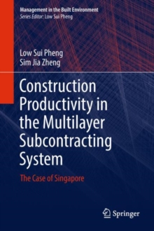 Construction Productivity in the Multilayer Subcontracting System : The Case of Singapore