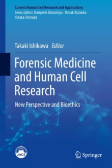 Forensic Medicine and Human Cell Research : New Perspective and Bioethics