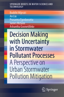 Decision Making with Uncertainty in Stormwater Pollutant Processes : A Perspective on Urban Stormwater Pollution Mitigation