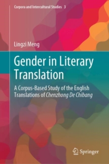 Gender in Literary Translation : A Corpus-Based Study of the English Translations of Chenzhong De Chibang