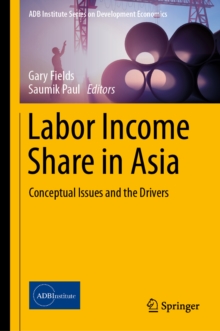 Labor Income Share in Asia : Conceptual Issues and the Drivers