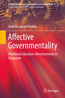 Affective Governmentality : Neoliberal Education Advertisements in Singapore