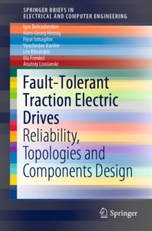 Fault-Tolerant Traction Electric Drives : Reliability, Topologies and Components Design