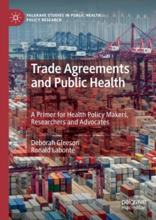 Trade Agreements and Public Health : A Primer for Health Policy Makers, Researchers and Advocates