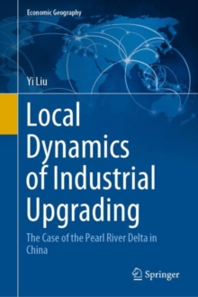 Local Dynamics of Industrial Upgrading : The Case of the Pearl River Delta in China