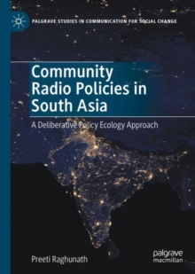 Community Radio Policies in South Asia : A Deliberative Policy Ecology Approach