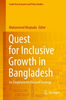 Quest for Inclusive Growth in Bangladesh : An Employment-focused Strategy