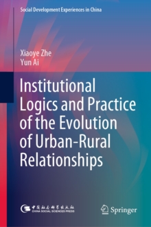 Institutional Logics and Practice of the Evolution of Urban-Rural Relationships