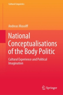 National Conceptualisations of the Body Politic : Cultural Experience and Political Imagination