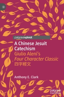A Chinese Jesuit Catechism : Giulio Aleni’s Four Character Classic ????