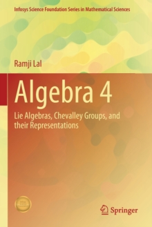 Algebra 4 : Lie Algebras, Chevalley Groups, and Their Representations