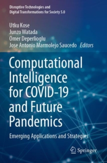Computational Intelligence for COVID-19 and Future Pandemics : Emerging Applications and Strategies