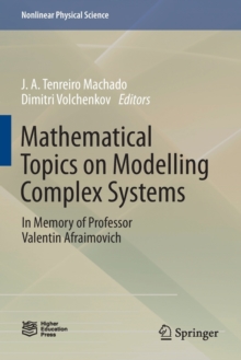 Mathematical Topics on Modelling Complex Systems : In Memory of Professor Valentin Afraimovich