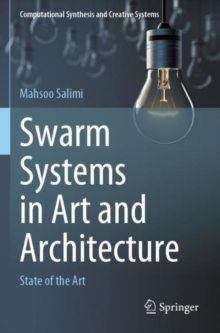 Swarm Systems in Art and Architecture : State of the Art