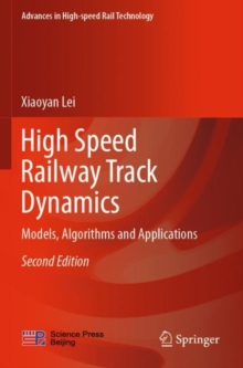 High Speed Railway Track Dynamics : Models, Algorithms and Applications